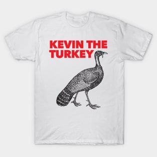 Kevin the Turkey Shirt T-Shirt